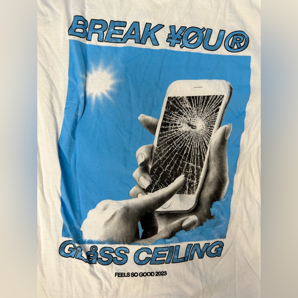 “Break your glass ceiling “ graphic T-shirt. Size large.